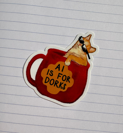 AI IS FOR DORKS Sticker